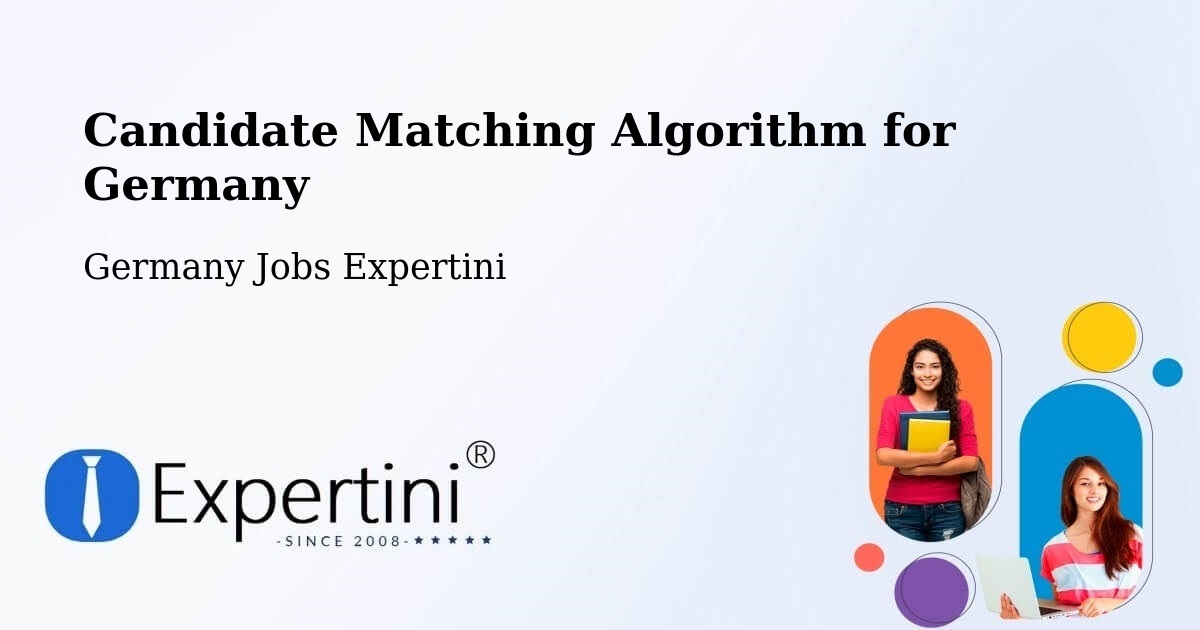 Candidate Matching Algorithm Overview – Siegen - Germany Jobs Expertini